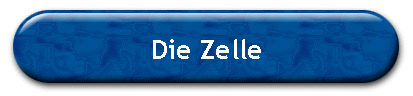 Die Zelle