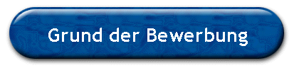 Grund der Bewerbung