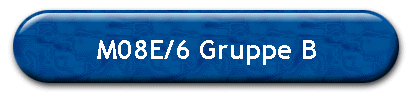 M08E/6 Gruppe B