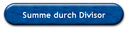 Summe durch Divisor