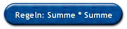 Regeln: Summe * Summe