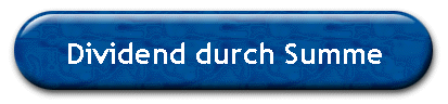 Dividend durch Summe