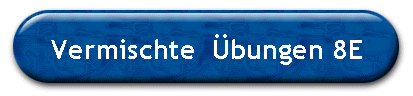 Vermischte  �bungen 8E