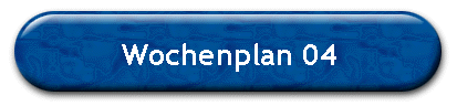 Wochenplan 04