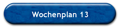 Wochenplan 13