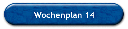 Wochenplan 14