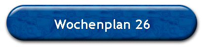 Wochenplan 26