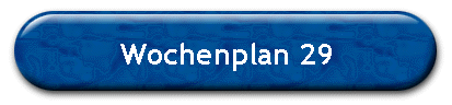 Wochenplan 29