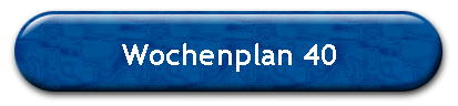 Wochenplan 40