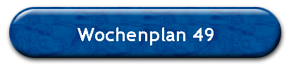 Wochenplan 49