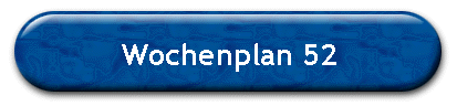 Wochenplan 52