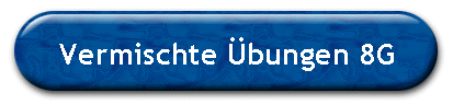 Vermischte �bungen 8G