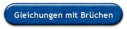 Gleichungen mit Br�chen