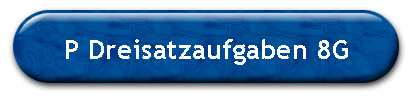 P Dreisatzaufgaben 8G