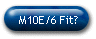 M10E/6 Fit?