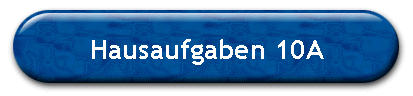 Hausaufgaben 10A