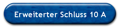Erweiterter Schluss 10 A