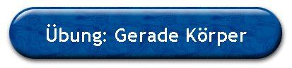 �bung: Gerade K�rper