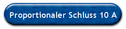 Proportionaler Schluss 10 A
