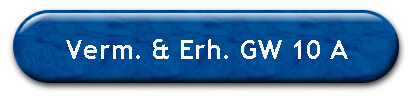 Verm. & Erh. GW 10 A